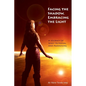 Facing the Shadow, Embracing the Light: A Journey of Spirit Retrieval and Awakening - Paperback