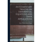 An Elementary Treatise on Differential Equations and Their Applications - Hardcover