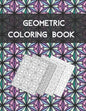 Geometric coloring book: Beautiful Collection of 100 Coloring Design For Adults, Fun and Creative Geometric Pattern - Paperback