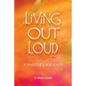 Living Out Loud A Writer's Journey - Paperback