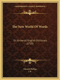 The New World Of Words: Or Universal English Dictionary (1720) - Paperback