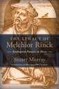 The Legacy of Melchior Rinck: Anabaptist Pioneer in Hesse - Paperback