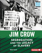 Jim Crow: Segregation and the Legacy of Slavery - Library Binding