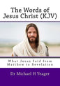 The Words of Jesus Christ (kjv): What Jesus Said from Matthew to Revelation - Paperback