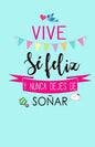 Vive, Se Feliz y Nunca Dejes de Soñar: Libreta de Notas Keller Books - Paperback