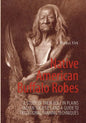 Native American Buffalo Robes: A study of their Role in Plains Indian Societies and a Guide to Traditional Tanning Techniques - Paperback