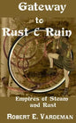Gateway to Rust and Ruin: Empires of Steam and Rust - Paperback