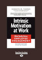 Intrinsic Motivation at Work: What Really Drives Employee Engagement (Large Print 16pt) - Paperback