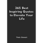 365 Best Inspiring Quotes to Elevate Your Life - Paperback