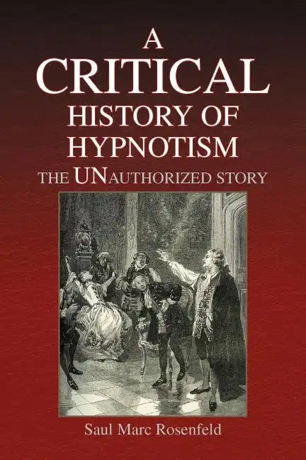 A CRITICAL History of Hypnotism - Paperback
