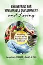 Engineering for Sustainable Development and Living: Preserving a Future for the Next Generation to Cheris - Paperback