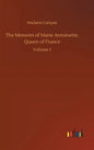 The Memoirs of Marie Antoinette, Queen of France - Hardcover