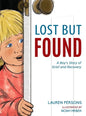 Lost But Found: A Boy's Story of Grief and Recovery - Hardcover