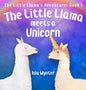 The Little Llama Meets a Unicorn - Hardcover