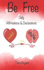 BE FREE Daily Declarations & Affirmations - Paperback