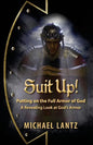 Suit Up! Putting on the Full Armor of God: A Revealing Look at God's Armor - Paperback