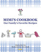 Mimi's Cookbook: Our Favorite Family Recipes - Paperback