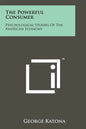 The Powerful Consumer: Psychological Studies Of The American Economy - Paperback
