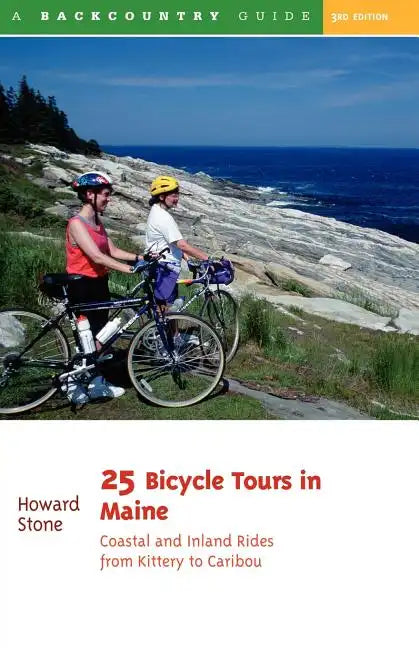 25 Bicycle Tours in Maine: Coastal and Inland Rides from Kittery to Caribou - Paperback