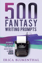 500 Fantasy Writing Prompts: Fantasy Story Ideas and Writing Prompts for Fiction Writers - Paperback
