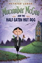 Mucumber McGee and the Half-Eaten Hot Dog - Hardcover