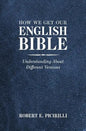 How We Get Our English Bible: Understanding About Different Versions - Paperback
