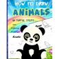 How To Draw Animals In Simple Steps: A Step-by-Step Drawing and Activity Book for Kids to Learn to Draw Cute Animal - Paperback