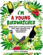 I'm Young Birdwatcher! Birds lovers coloring book for kids, learn species and color detailed illustrations. - Paperback