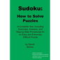 Sudoku: How to Solve Puzzles: A Complete Text, Including Exercises, Answers, and Step-by-Step Procedures for an Easy and Extremely Difficult Puzzle - Paperback