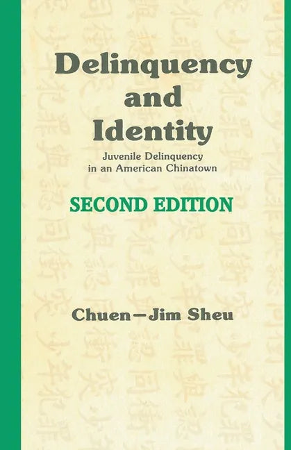 Delinquency and Identity: Delinquency in an American Chinatown - Paperback