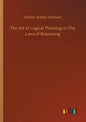The Art of Logical Thinking or The Laws of Reasoning - Paperback