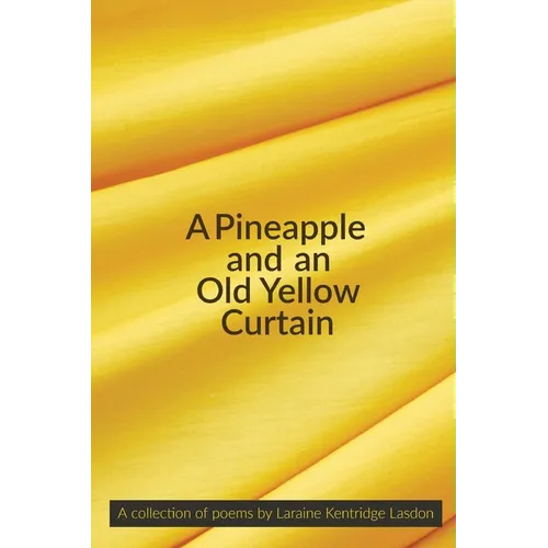 A Pineapple and an Old Yellow Curtain - Paperback