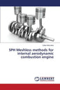 SPH Meshless methods for internal aerodynamic combustion engine - Paperback