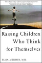 Raising Children Who Think for Themselves - Paperback