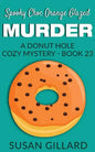 Spooky Choc Orange Glazed Murder: A Donut Hole Cozy Mystery - Book 23 - Paperback