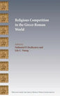 Religious Competition in the Greco-Roman World - Hardcover