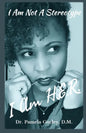 I Am Not A Stereotype: I Am H.E.R. - Paperback