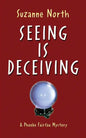 Seeing is Deceiving: A Phoebe Fairfax Mystery - Paperback