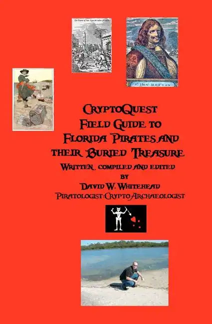 Cryptoquest Field Guide To Florida Pirates And Their Buried Treasure - Paperback