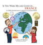 If You Were Me and Lived in... France: A Child's Introduction to Cultures Around the World - Hardcover