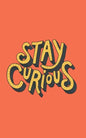 Stay Curious - Paperback