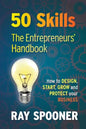 50 Skills the Entrepreneurs Handbook: How to Design, Start, Grow and Protect Your Business - Paperback