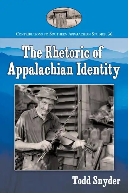 The Rhetoric of Appalachian Identity - Paperback