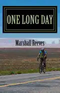 One Long Day: An inside look at Race Across America, "The World's Toughest Bicycle Race" - Paperback