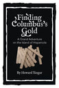 Finding Columbus's Gold: A Grand Adventure on the Island of Hispaniola - Paperback