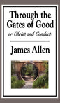 Through the Gates of Good, or Christ and Conduct - Hardcover
