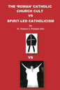 The 'Roman' Catholic Church Cult Vs Spirit-Led Catholicism - Paperback