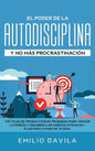 El poder de la autodisciplina y no más procrastinación: Tácticas de productividad probadas para vencer la pereza y desarrollar hábitos atómicos + plan - Hardcover