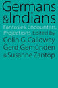 Germans and Indians: Fantasies, Encounters, Projections - Paperback