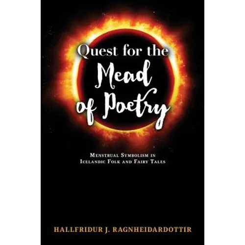 Quest for the Mead of Poetry: Menstrual Symbolism in Icelandic Folk and Fairy Tales - Paperback